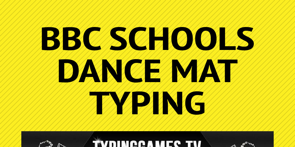 BBC Schools Dance Mat Typing by typinggames Infogram